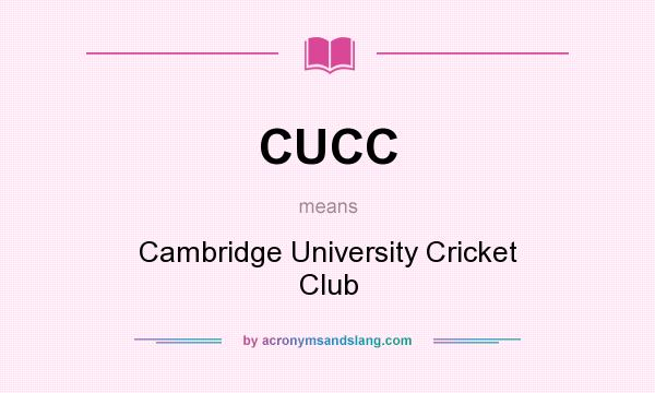 What does CUCC mean? It stands for Cambridge University Cricket Club