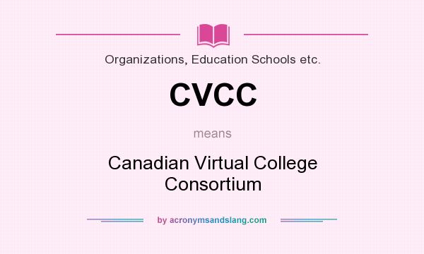 What does CVCC mean? It stands for Canadian Virtual College Consortium
