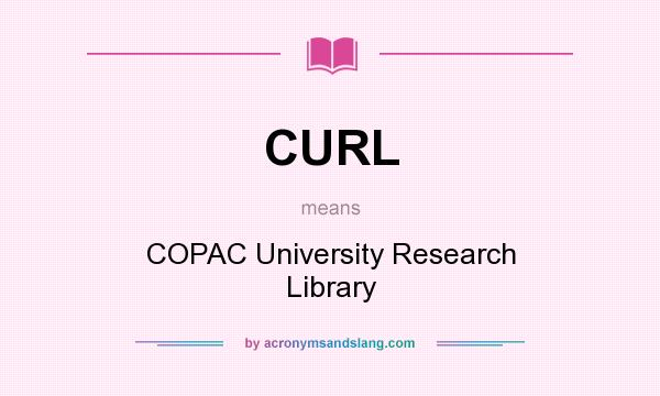 What does CURL mean? It stands for COPAC University Research Library