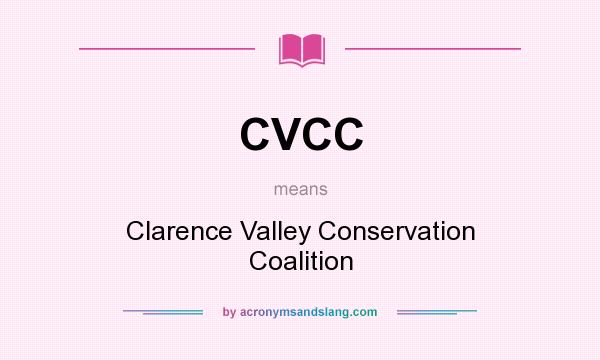 What does CVCC mean? It stands for Clarence Valley Conservation Coalition