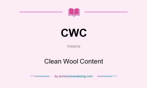What does CWC mean? It stands for Clean Wool Content