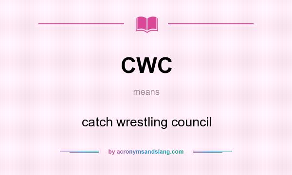 What does CWC mean? It stands for catch wrestling council