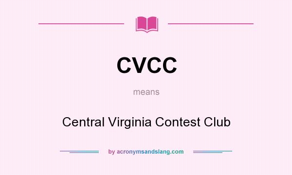 What does CVCC mean? It stands for Central Virginia Contest Club