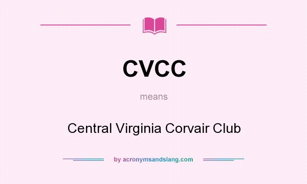 What does CVCC mean? It stands for Central Virginia Corvair Club