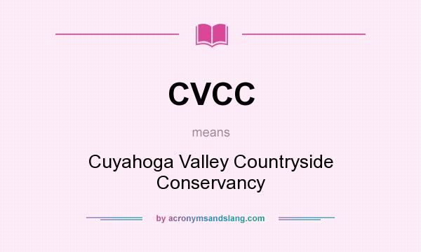 What does CVCC mean? It stands for Cuyahoga Valley Countryside Conservancy