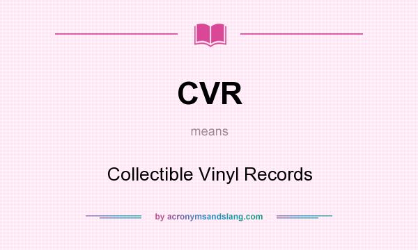 What does CVR mean? It stands for Collectible Vinyl Records