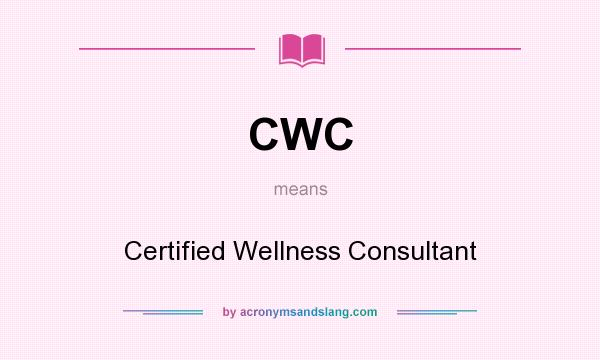 What does CWC mean? It stands for Certified Wellness Consultant