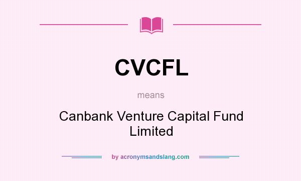 What does CVCFL mean? It stands for Canbank Venture Capital Fund Limited