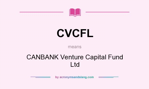 What does CVCFL mean? It stands for CANBANK Venture Capital Fund Ltd