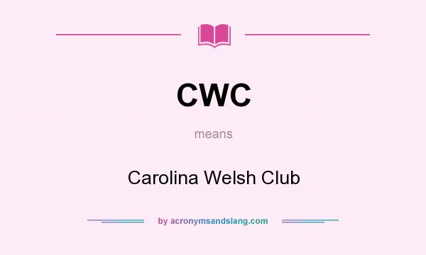 What does CWC mean? It stands for Carolina Welsh Club