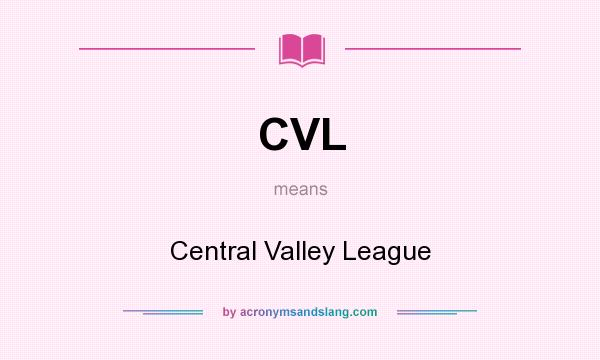 What does CVL mean? It stands for Central Valley League