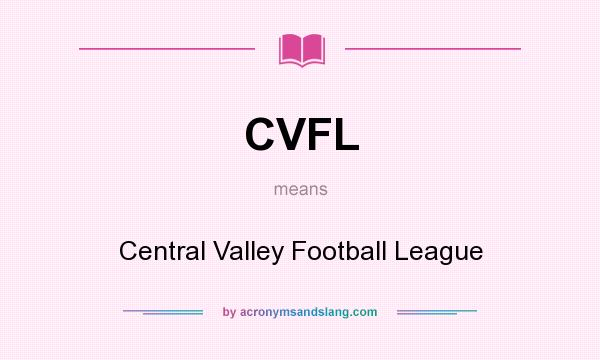 What does CVFL mean? It stands for Central Valley Football League
