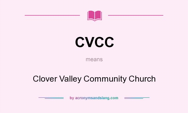 What does CVCC mean? It stands for Clover Valley Community Church