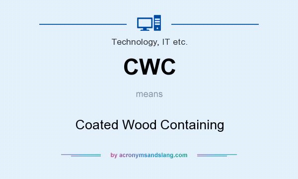 What does CWC mean? It stands for Coated Wood Containing