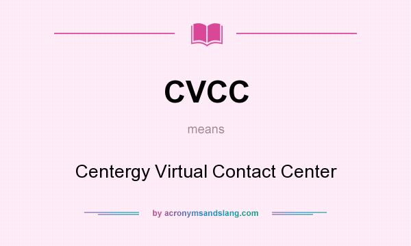 What does CVCC mean? It stands for Centergy Virtual Contact Center