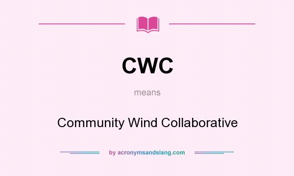 What does CWC mean? It stands for Community Wind Collaborative
