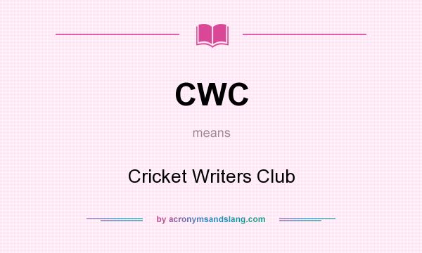 What does CWC mean? It stands for Cricket Writers Club
