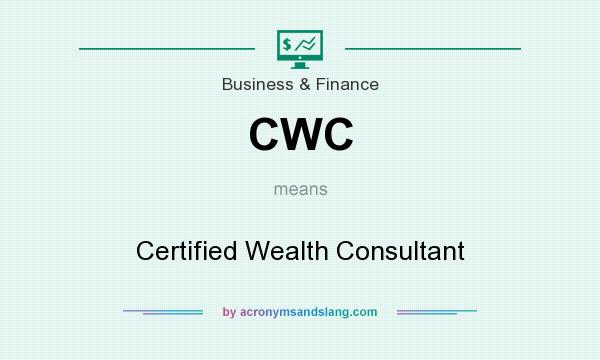 What does CWC mean? It stands for Certified Wealth Consultant