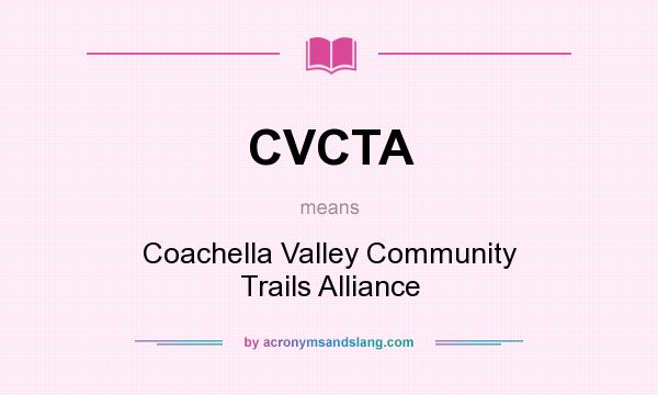 What does CVCTA mean? It stands for Coachella Valley Community Trails Alliance