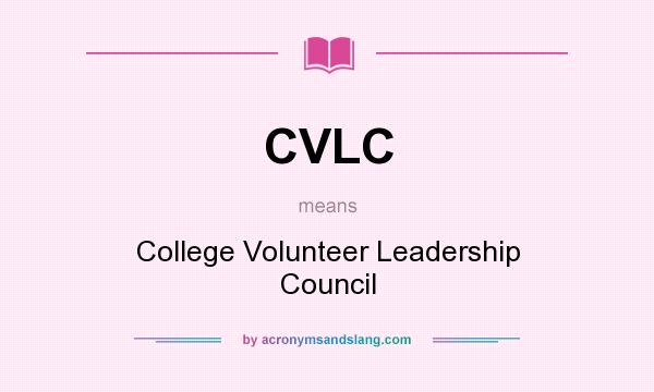 What does CVLC mean? It stands for College Volunteer Leadership Council