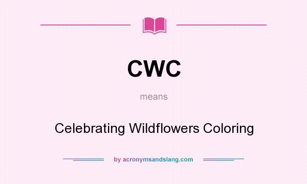 What does CWC mean? It stands for Celebrating Wildflowers Coloring