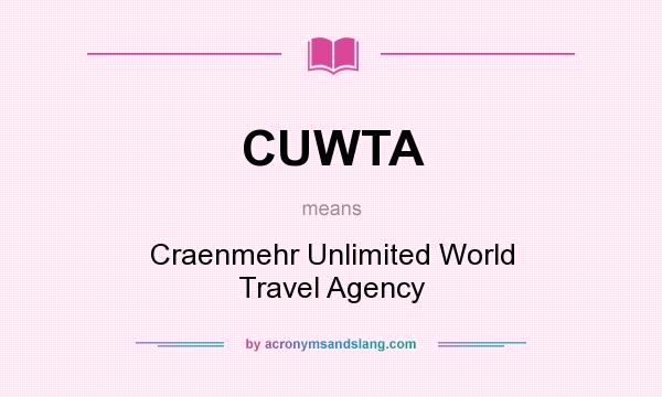 What does CUWTA mean? It stands for Craenmehr Unlimited World Travel Agency