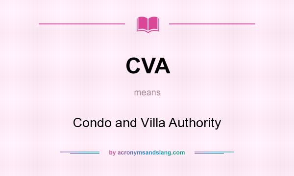 What does CVA mean? It stands for Condo and Villa Authority