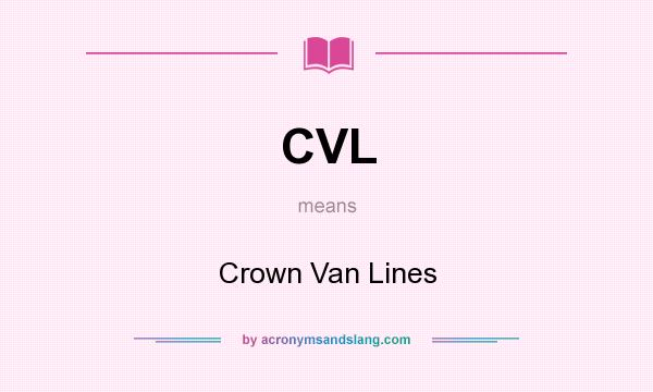 What does CVL mean? It stands for Crown Van Lines