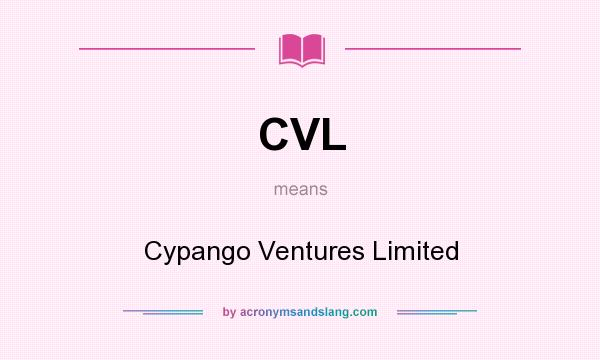 What does CVL mean? It stands for Cypango Ventures Limited