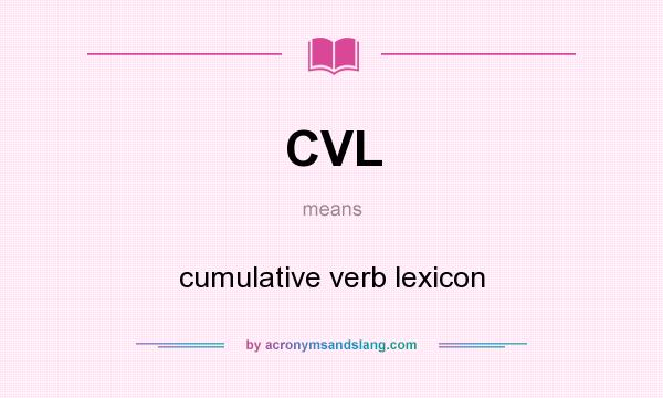 What does CVL mean? It stands for cumulative verb lexicon