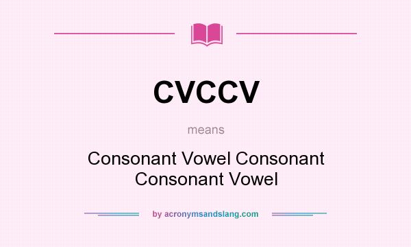 What does CVCCV mean? It stands for Consonant Vowel Consonant Consonant Vowel