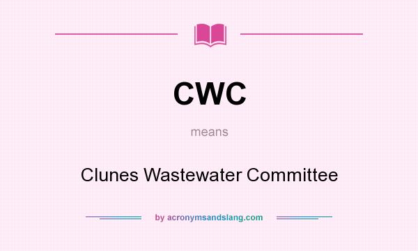 What does CWC mean? It stands for Clunes Wastewater Committee