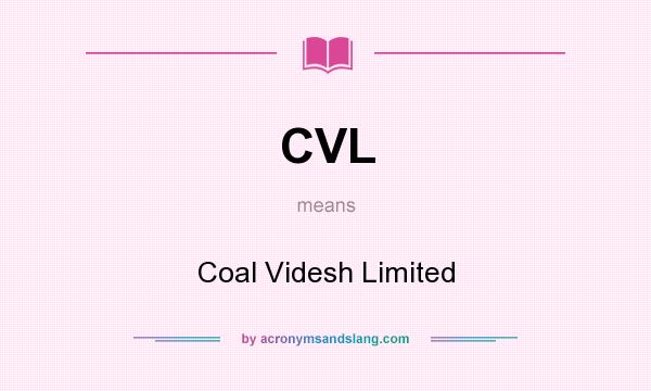 What does CVL mean? It stands for Coal Videsh Limited