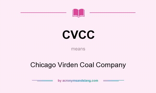 What does CVCC mean? It stands for Chicago Virden Coal Company