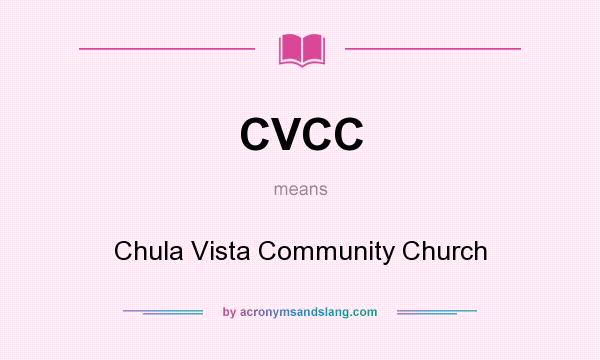 What does CVCC mean? It stands for Chula Vista Community Church