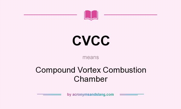 What does CVCC mean? It stands for Compound Vortex Combustion Chamber