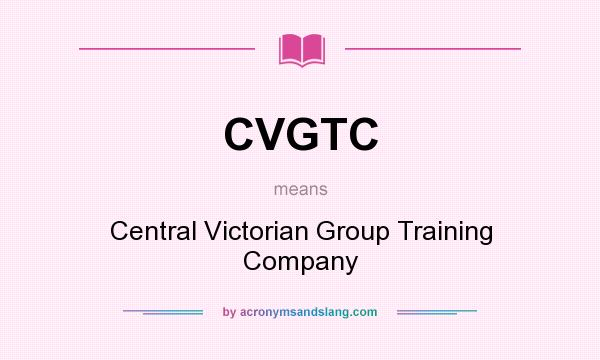 What does CVGTC mean? It stands for Central Victorian Group Training Company