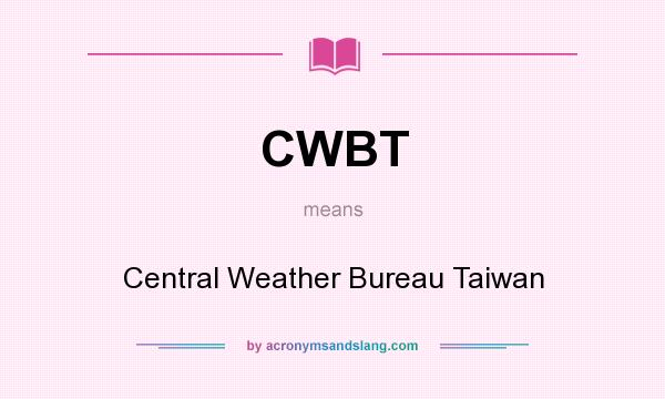 What does CWBT mean? It stands for Central Weather Bureau Taiwan