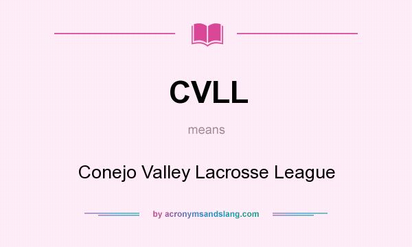 What does CVLL mean? It stands for Conejo Valley Lacrosse League