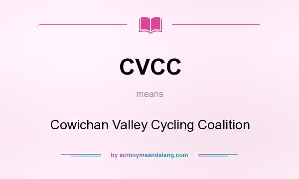 What does CVCC mean? It stands for Cowichan Valley Cycling Coalition