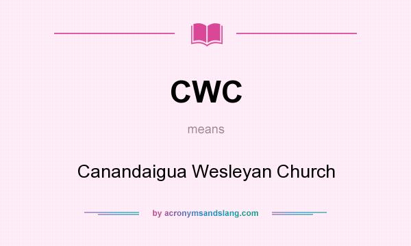 What does CWC mean? It stands for Canandaigua Wesleyan Church