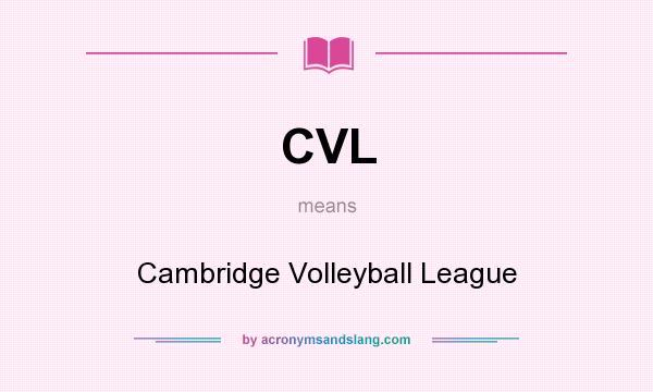 What does CVL mean? It stands for Cambridge Volleyball League