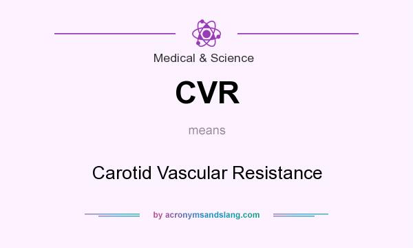 What does CVR mean? It stands for Carotid Vascular Resistance