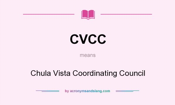 What does CVCC mean? It stands for Chula Vista Coordinating Council