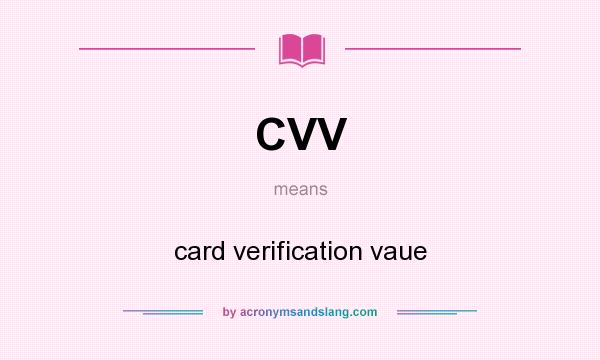 What does CVV mean? It stands for card verification vaue
