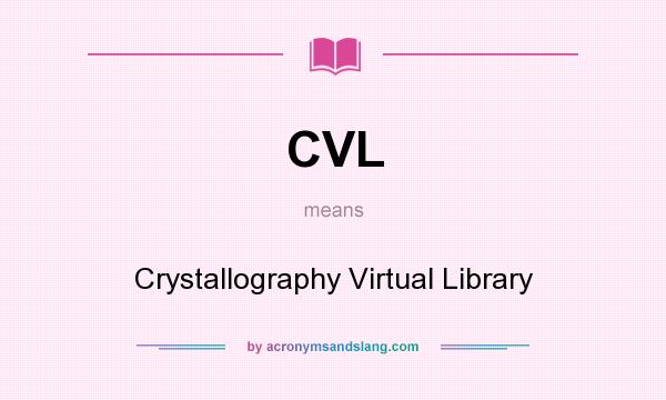 What does CVL mean? It stands for Crystallography Virtual Library