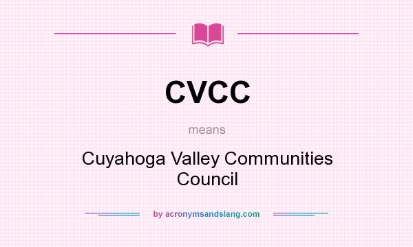What does CVCC mean? It stands for Cuyahoga Valley Communities Council