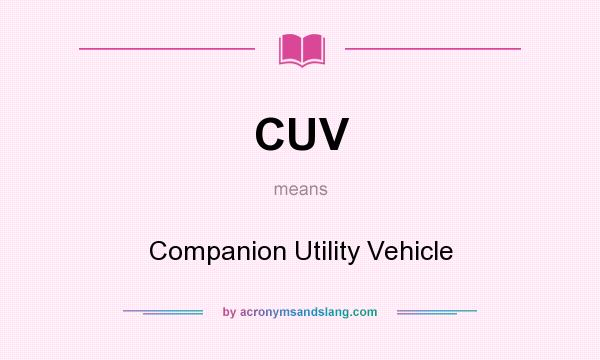 What does CUV mean? It stands for Companion Utility Vehicle