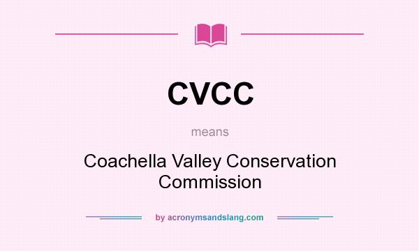 What does CVCC mean? It stands for Coachella Valley Conservation Commission