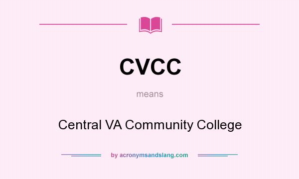 What does CVCC mean? It stands for Central VA Community College